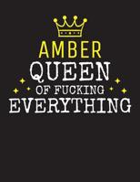 AMBER - Queen Of Fucking Everything: Blank Quote Composition Notebook College Ruled Name Personalized for Women. Writing Accessories and gift for mom, wife, girlfriend, daugther, sister. Funny Valenti 1077330677 Book Cover