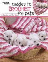 Cuddles to Crochet for Pets: 6 Blanket and Toy Sets 1601407734 Book Cover