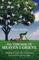 On This Side of Heaven I Grieve 162563837X Book Cover