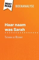 Haar naam was Sarah van Tatiana de Rosnay (Boekanalyse): Volledige analyse en gedetailleerde samenvatting van het werk (Dutch Edition) 2808699344 Book Cover