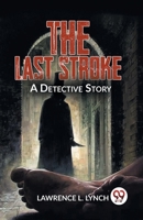 The Last Stroke A Detective Story 9358593067 Book Cover