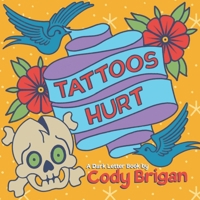 Tattoos Hurt 1650206216 Book Cover