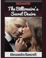 Romance: The Billionaire's Secret Desire 1640480889 Book Cover