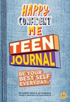 Happy Confident Me Teen Journal 1068543809 Book Cover