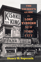 The Tourist's Guide to Lost Yiddish New York City (Excelsior Editions) B0DRX65ZL1 Book Cover