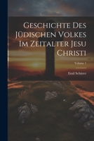 Geschichte Des Judischen Volkes Im Zeitalter Jesu Christi; Band 1 1021624683 Book Cover