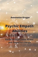 Psychic Empath Abilities: Guide to Overcome Stress and Negative Energy 9976230923 Book Cover