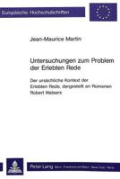 Untersuchungen Zum Problem Der Erlebten Rede: Der Ursaechliche Kontext Der Erlebten Rede, Dargestellt an Romanen Robert Walsers 3261037253 Book Cover
