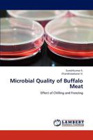 Microbial Quality of Buffalo Meat: Effect of Chilling and Freezing 3659296104 Book Cover