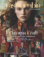 Fashionable Magazine: Chroma Craft - Handmade Hues Unleashed.: Chroma Craft: Weave Your Wardrobe with a Symphony of Winter Elegance B0CR82SHGT Book Cover