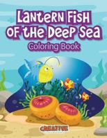 Lantern Fish of the Deep Sea Coloring Book 1683236882 Book Cover