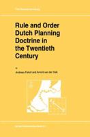 Rule and Order Dutch Planning Doctrine in the Twentieth Century 9048143470 Book Cover