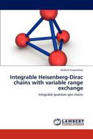 Integrable Heisenberg-Dirac chains with variable range exchange: Integrable quantum spin chains 3843359458 Book Cover