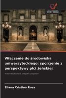 Wlaczenie do srodowiska uniwersyteckiego: spojrzenie z perspektywy plci zenskiej (Polish Edition) 6209576419 Book Cover