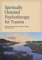Spiritually Oriented Psychotherapy for Trauma 1433818167 Book Cover
