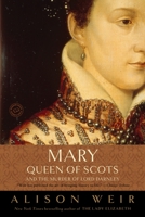 Mary Queen of Scots and the Murder of Lord Darnley 0812971515 Book Cover