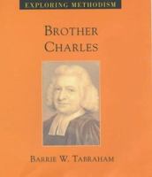 Brother Charles: Exploring Methodism 071620570X Book Cover