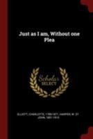 Just as I am, without one plea 1511902361 Book Cover