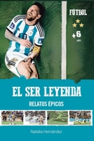 El ser leyenda: Relatos épicos 9878892824 Book Cover