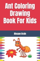 Ant Coloring Drawing Book For Kids B09TDS91DQ Book Cover