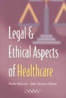 Legal and Ethical Aspects of Healthcare 1841101281 Book Cover