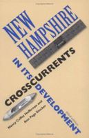 New Hampshire: Crosscurrents in Its Development 0874517575 Book Cover