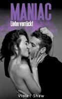 MANIAC - Liebe verrückt 3741227854 Book Cover
