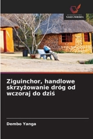 Ziguinchor, handlowe skrzyzowanie dróg od wczoraj do dzis (Polish Edition) 6209968228 Book Cover