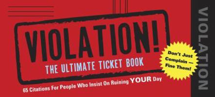 Violation!: The Ultimate Ticket Book 1604330627 Book Cover