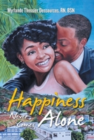 Happiness Never Comes Alone 1664157379 Book Cover