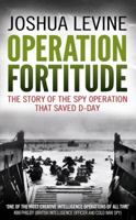 Operation Fortitude: The True Story of the Key Spy Operation of WWII That Saved D-Day 0007395876 Book Cover