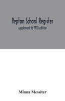 Repton School register: supplement to 1910 edition 9354033946 Book Cover