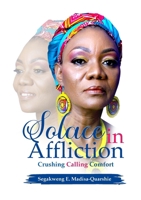 Solace in affliction: Crushing Calling Comfort 1312120843 Book Cover