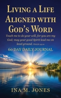 Living a Life Aligned with God's Word: Teach me to do your will, for you are my God; may your good Spirit lead me on level ground. Psalm 143:10 B0G6PXXR7Y Book Cover