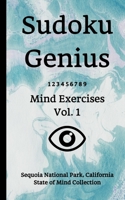 Sudoku Genius Mind Exercises Volume 1: Sequoia National Park, California State of Mind Collection 1670918769 Book Cover