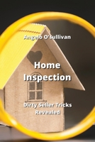 Home Inspection: Dirty Seller Tricks Revealed 998224292X Book Cover