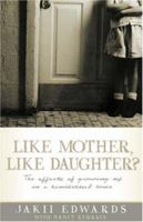 Like Mother, Like Daughter?: The Effects of Growing Up in a Homosexual Home 193123244X Book Cover