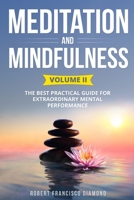 Meditation and Mindfulness: The best practical guide for extraordinary mental performance (Volume II) 1802165479 Book Cover