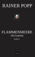 Flammenmeere: 100 Gedichte Band 5 (German Edition) 3982300975 Book Cover