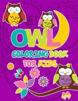 Owl Coloring Book For Kids: Owl Colouring Book: Cute animals Large Patterns to Color, cute owls for kids and toddlers,40 unique designs 1095486144 Book Cover