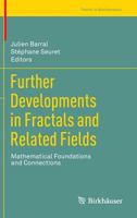 Further Developments in Fractals and Related Fields: Mathematical Foundations and Connections 0817683992 Book Cover
