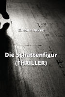 Die Schattenfigur (THRILLER) 9877821818 Book Cover