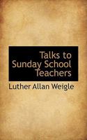 Talks to Sunday school teachers, 0469490829 Book Cover
