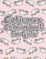 Caticorn Coloring Book For Girls: A Beautiful coloring book Self-Esteem and Confidence , Pusheen , To improve Gratitude and Mindfulness with Inspirals Designs B08RR7S5NH Book Cover
