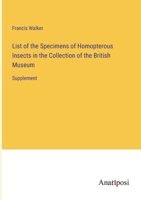 List of the Specimens of Homopterous Insects in the Collection of the British Museum: Supplement 3382329425 Book Cover