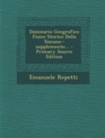 Dizionario Geografico Fisico Storico Della Toscana--supplemento... 1272033619 Book Cover
