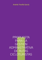 Propuesta para la gestión administrativa de rutas cicloturistas (Spanish Edition) 8410929066 Book Cover