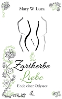 Zartherbe Liebe: Ende einer Odyssee (German Edition) 3751959416 Book Cover