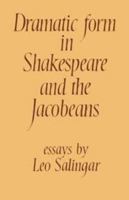 Dramatic Form in Shakespeare and the Jacobeans 0521137004 Book Cover