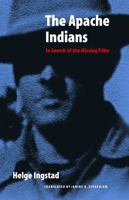 The Apache Indians: In Search of the Missing Tribe 0803271859 Book Cover